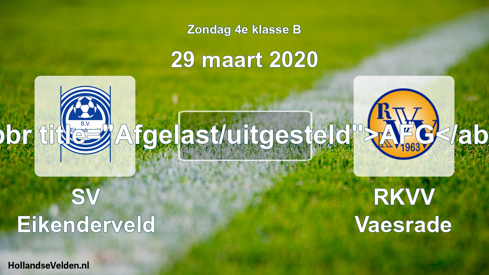 Scheduled Match: SV Eikenderveld - RKVV Vaesrade (29 March 2020)