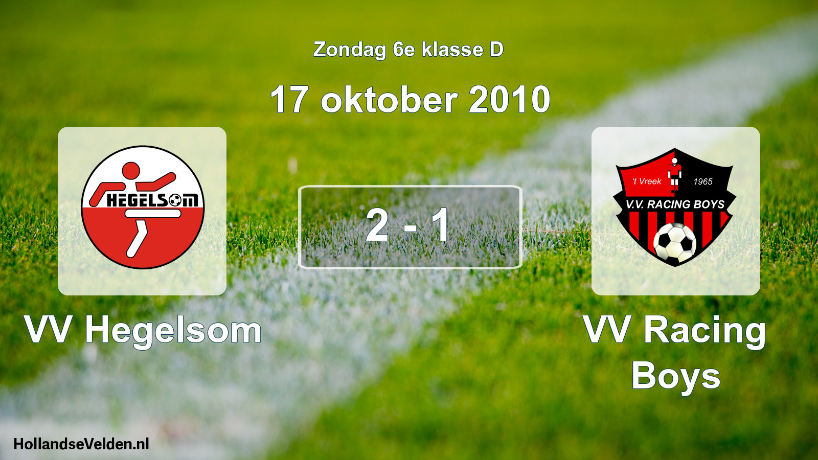 Total number of matches played: VV Hegelsom - VV Racing Boys 2 - 1 (17 October 2010)