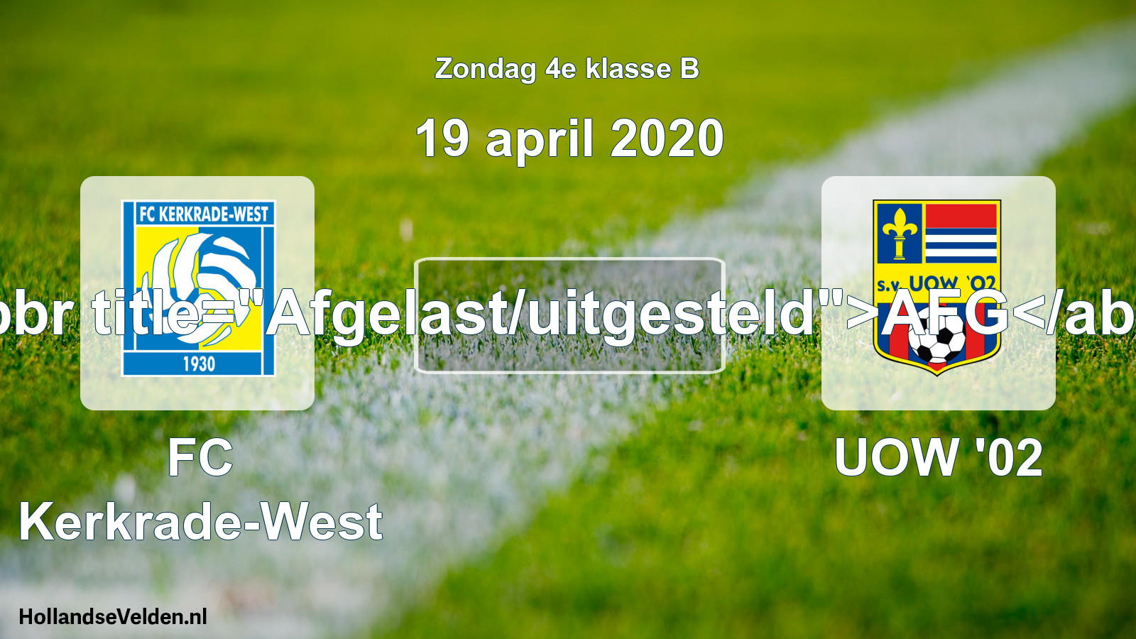 Scheduled Match: FC Kerkrade-West - UOW '02 (19 April 2020)