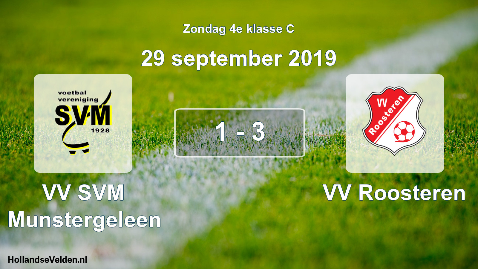 Total number of matches played: VV SVM Munstergeleen - VV Roosteren 1 - 3 (29 September 2019)