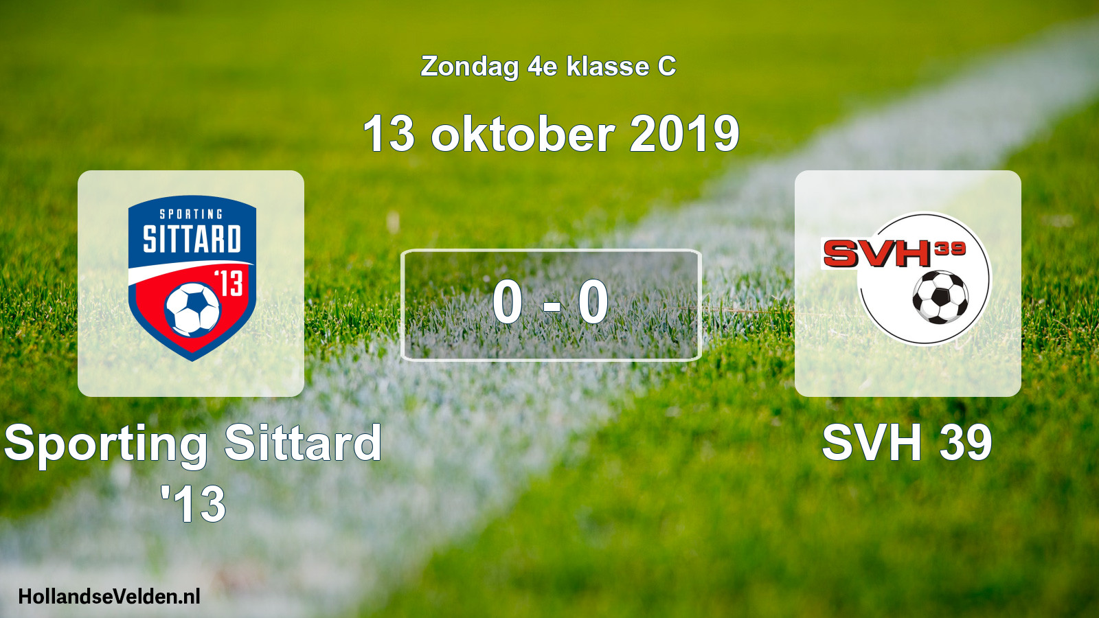 Total number of matches played: Sporting Sittard '13 - SVH 39 0 - 0 (13 October 2019)