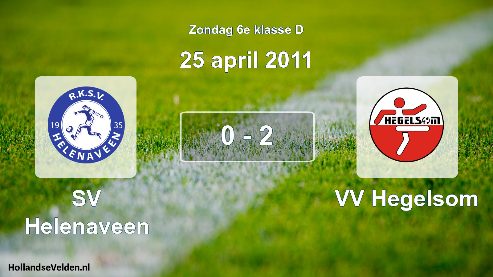 Total number of matches played: SV Helenaveen - VV Hegelsom 0 - 2 (25 April 2011)