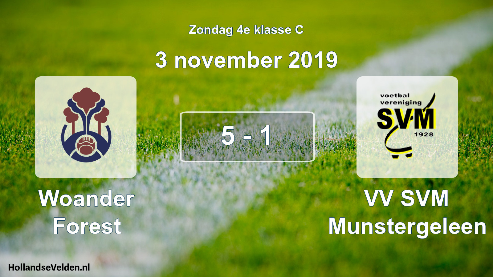 Total number of matches played: Woander Forest - VV SVM Munstergeleen 5 - 1 (3 November 2019)