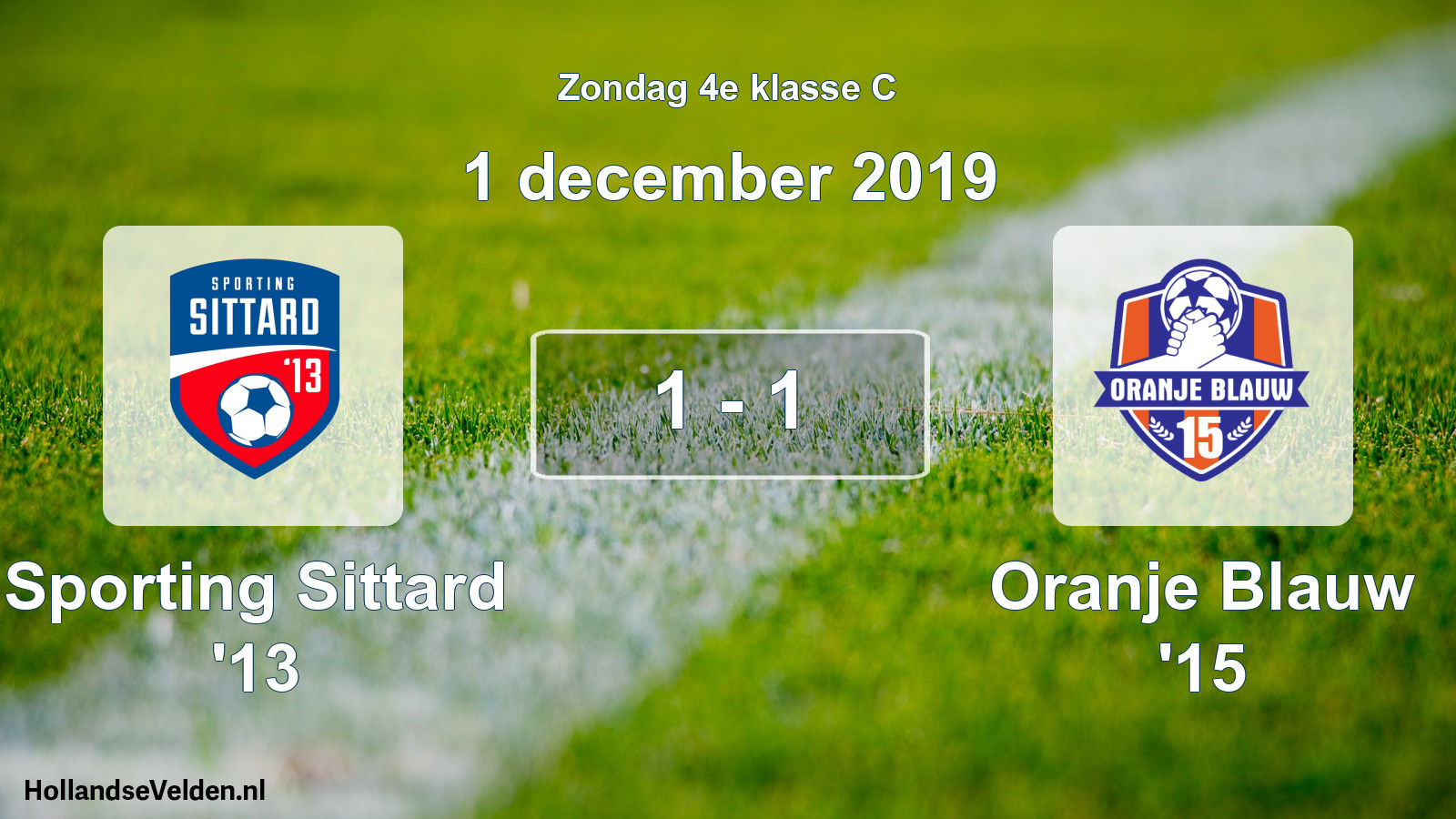 Total number of matches played: Sporting Sittard '13 - Oranje Blauw '15 1 - 1 (1 December 2019)