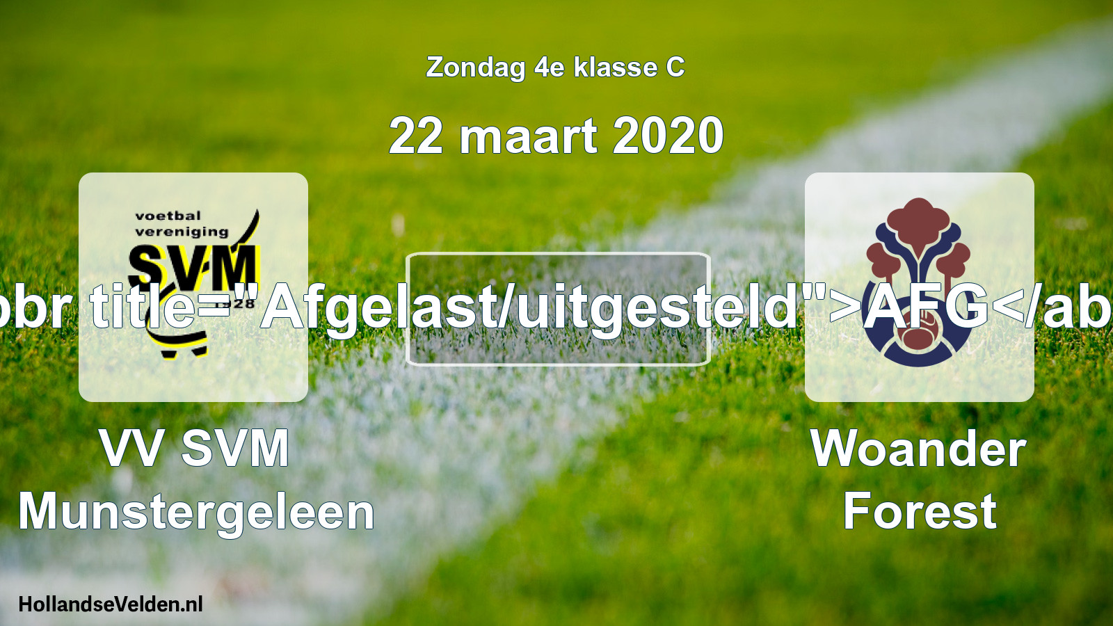 Scheduled Match: VV SVM Munstergeleen - Woander Forest (22 March 2020)