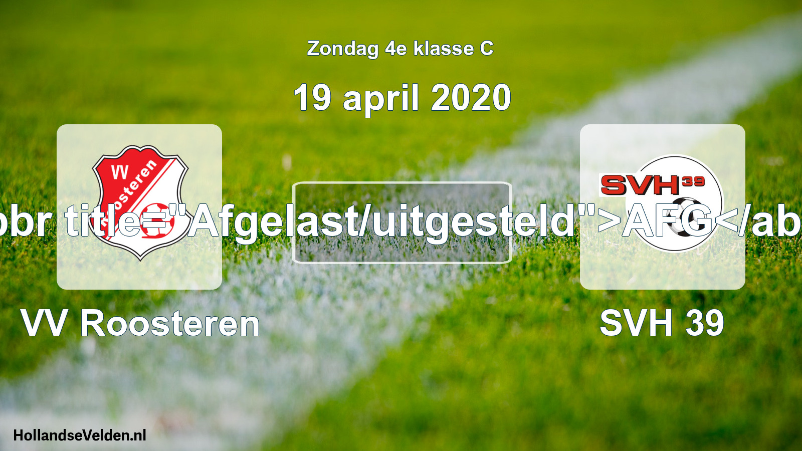 Scheduled Match: VV Roosteren - SVH 39 (19 April 2020)