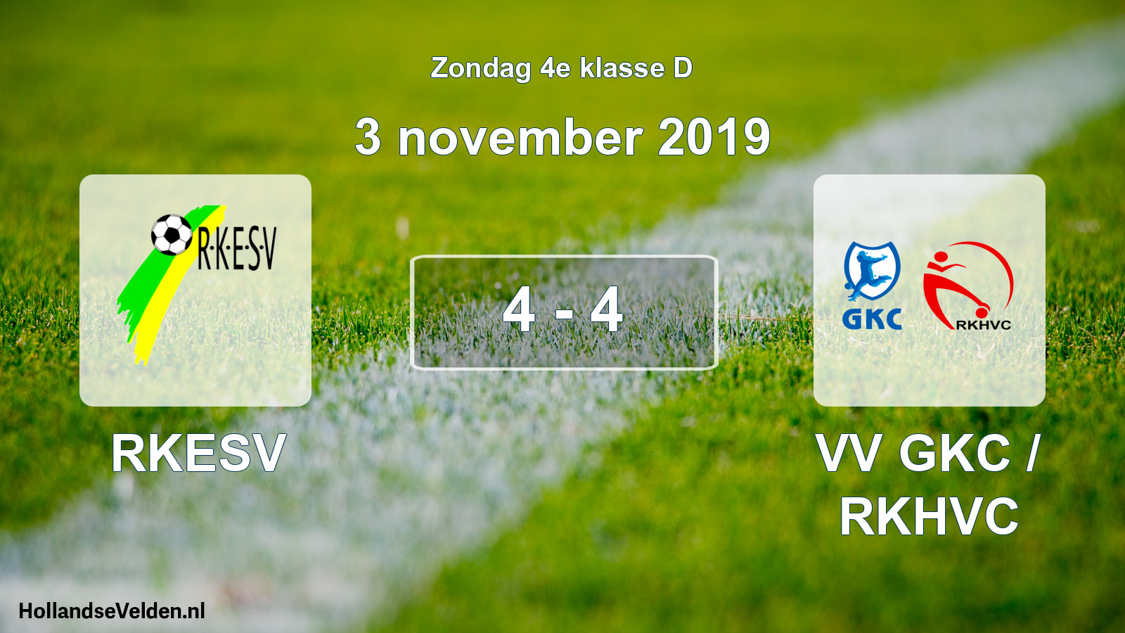 Total number of matches played: RKESV - VV GKC / RKHVC 4 - 4 (3 November 2019)
