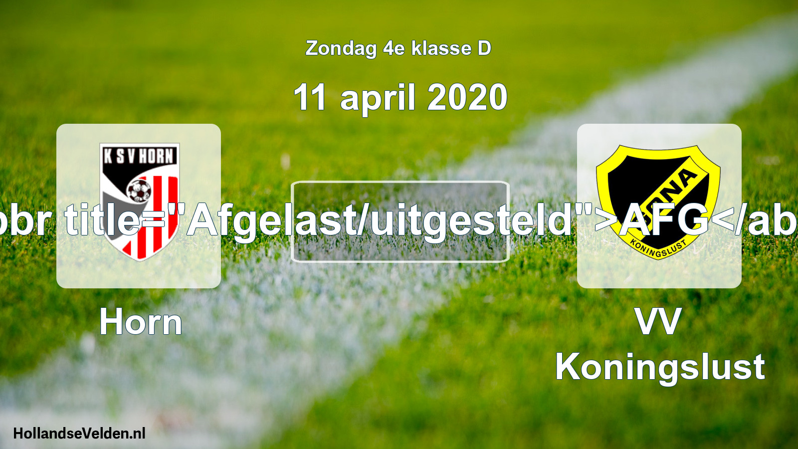 Scheduled Match: Horn - VV Koningslust (11 April 2020)