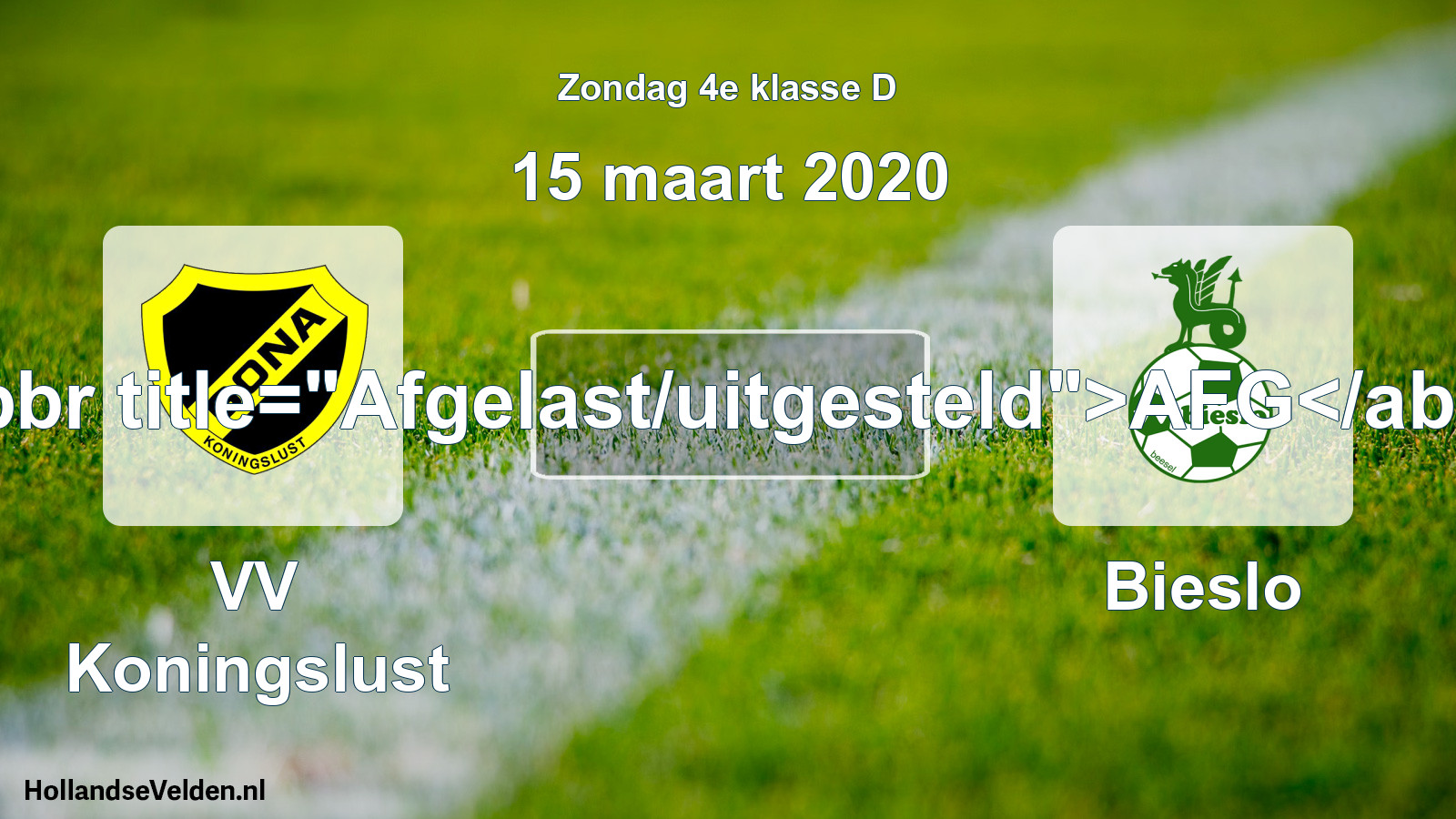 Scheduled Match: VV Koningslust - Bieslo (15 March 2020)