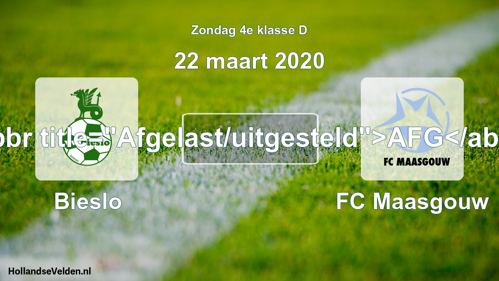 Scheduled Match: Bieslo - FC Maasgouw (22 March 2020)