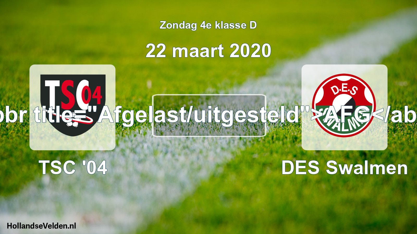 Scheduled Match: TSC '04 - DES Swalmen (22 March 2020)