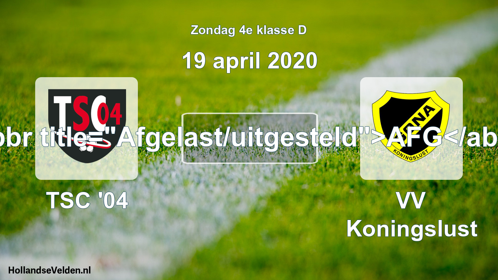 Scheduled Match: TSC '04 - VV Koningslust (19 April 2020)