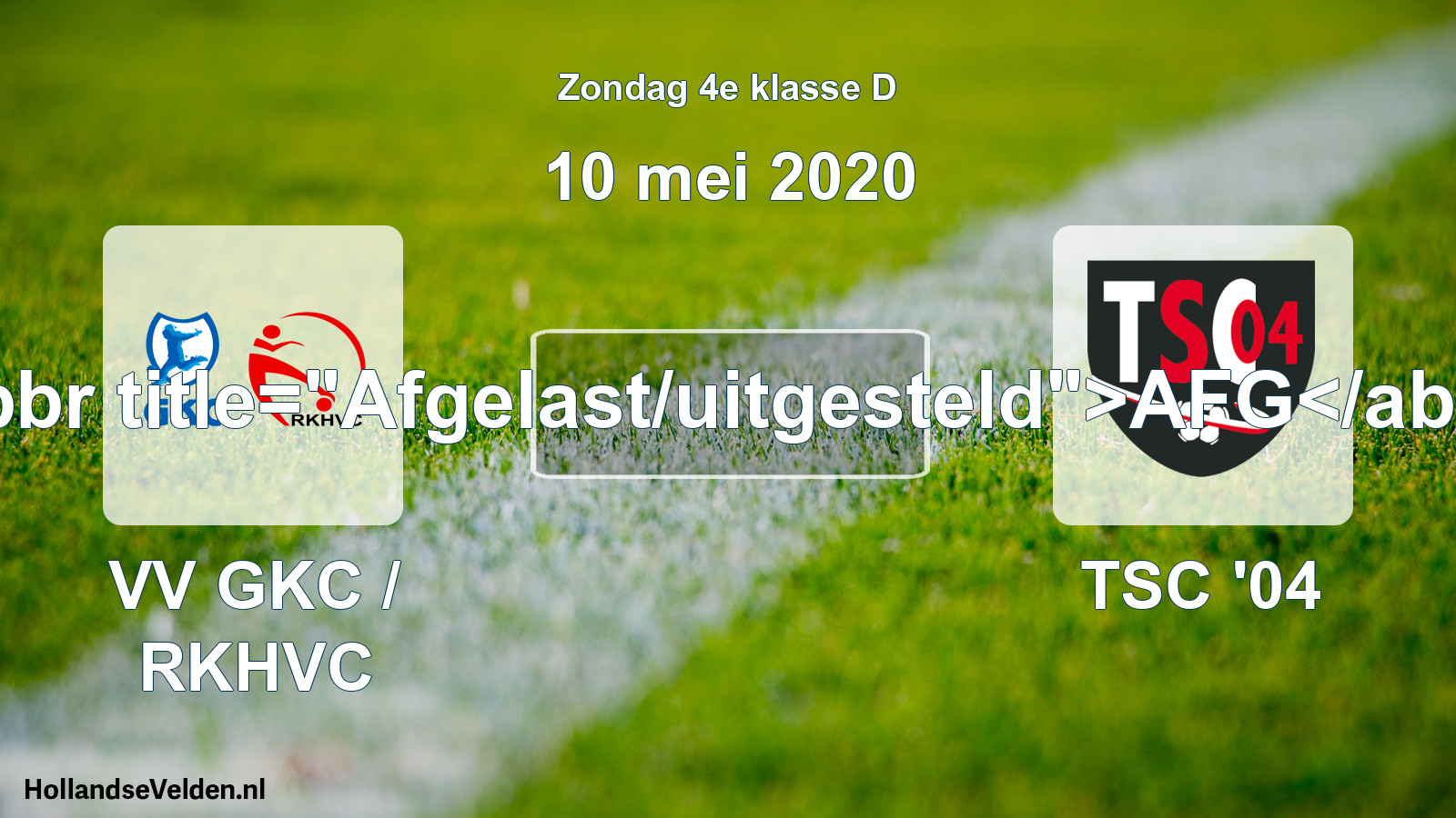 Scheduled Match: VV GKC / RKHVC - TSC '04 (10 May 2020)