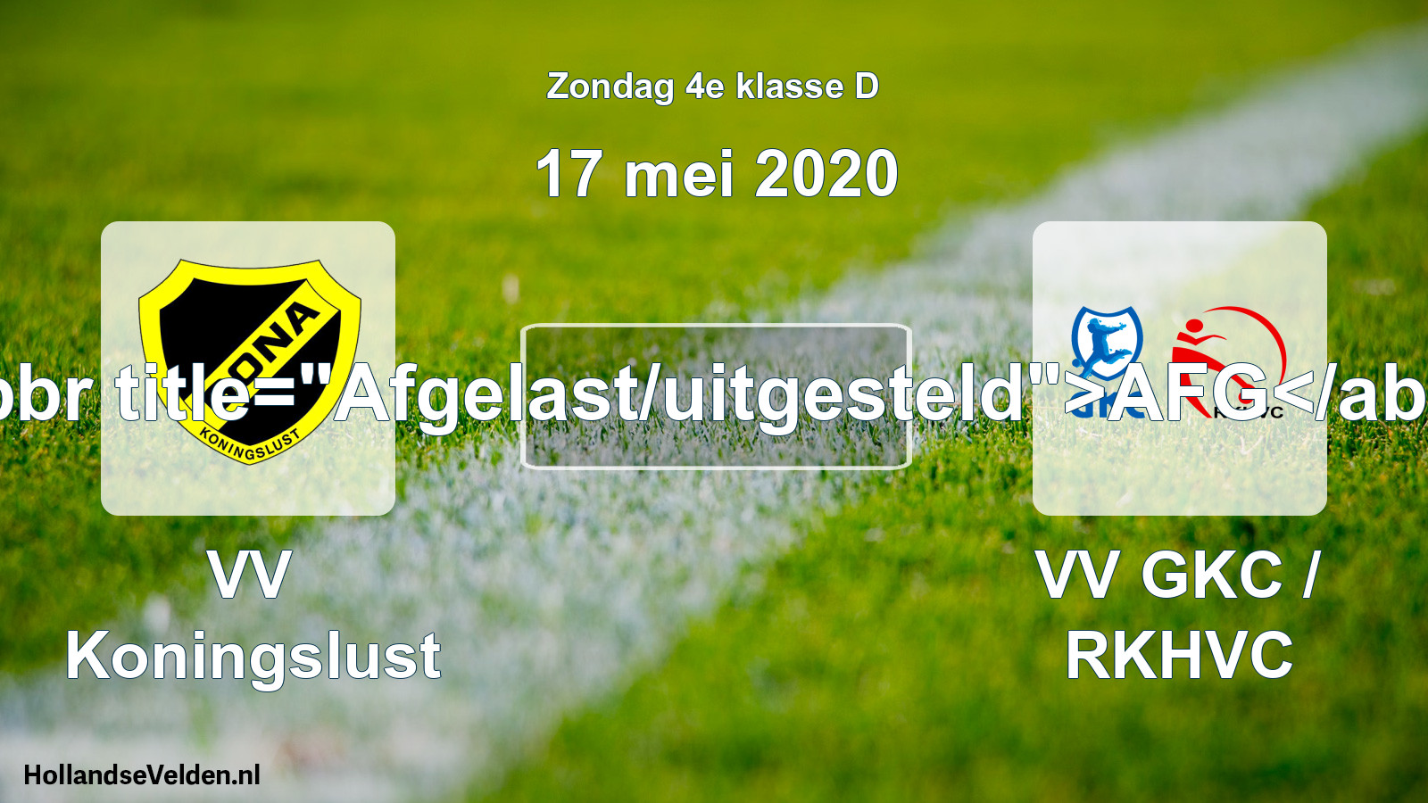 Scheduled Match: VV Koningslust - VV GKC / RKHVC (17 May 2020)