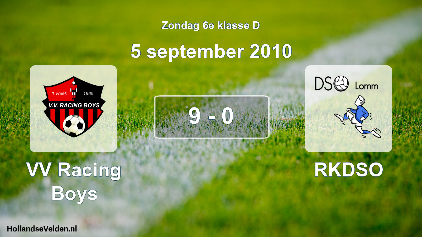 Total number of matches played: VV Racing Boys - RKDSO 9 - 0 (5 September 2010)