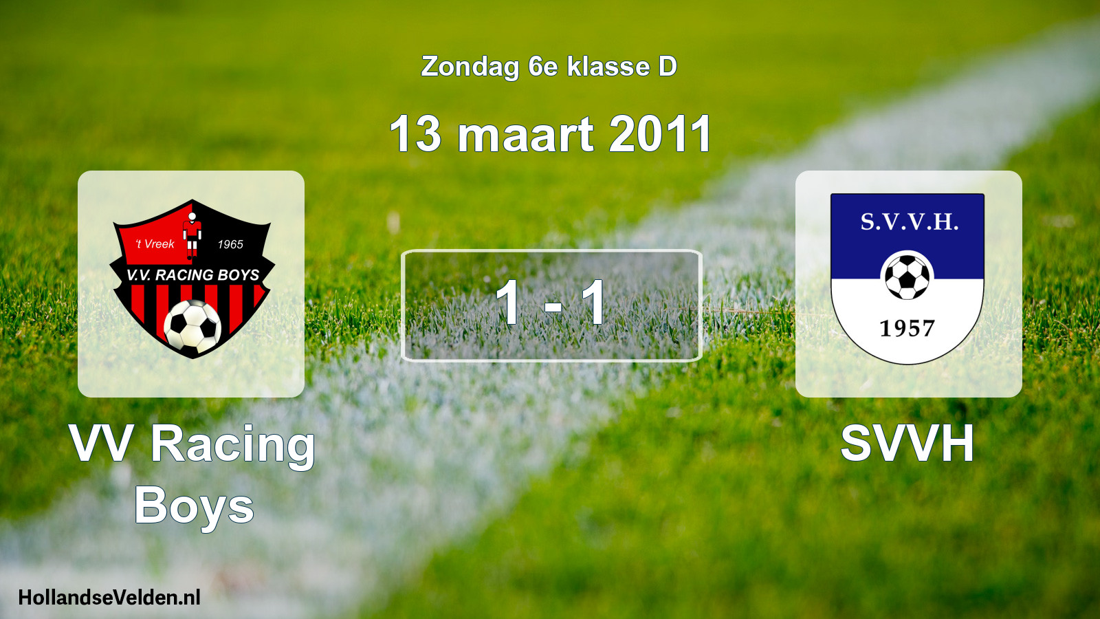 Total number of matches played: VV Racing Boys - SVVH 1 - 1 (13 March 2011)