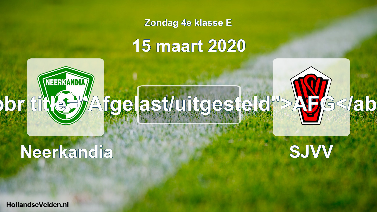 Scheduled Match: Neerkandia - SJVV (15 March 2020)