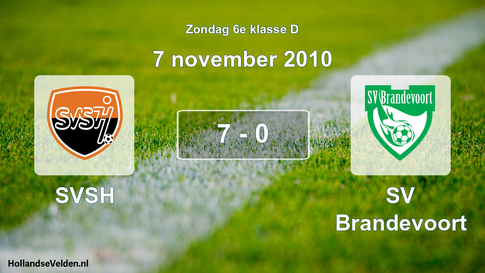 Total number of matches played: SVSH - SV Brandevoort 7 - 0 (7 November 2010)