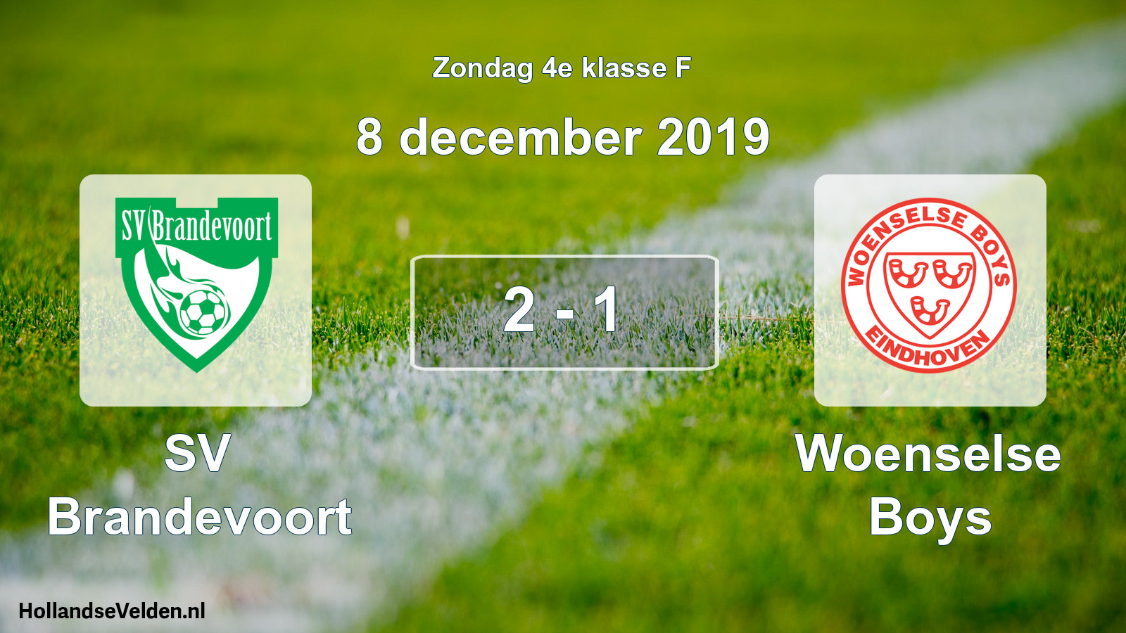 Total number of matches played: SV Brandevoort - Woenselse Boys 2 - 1 (8 December 2019)