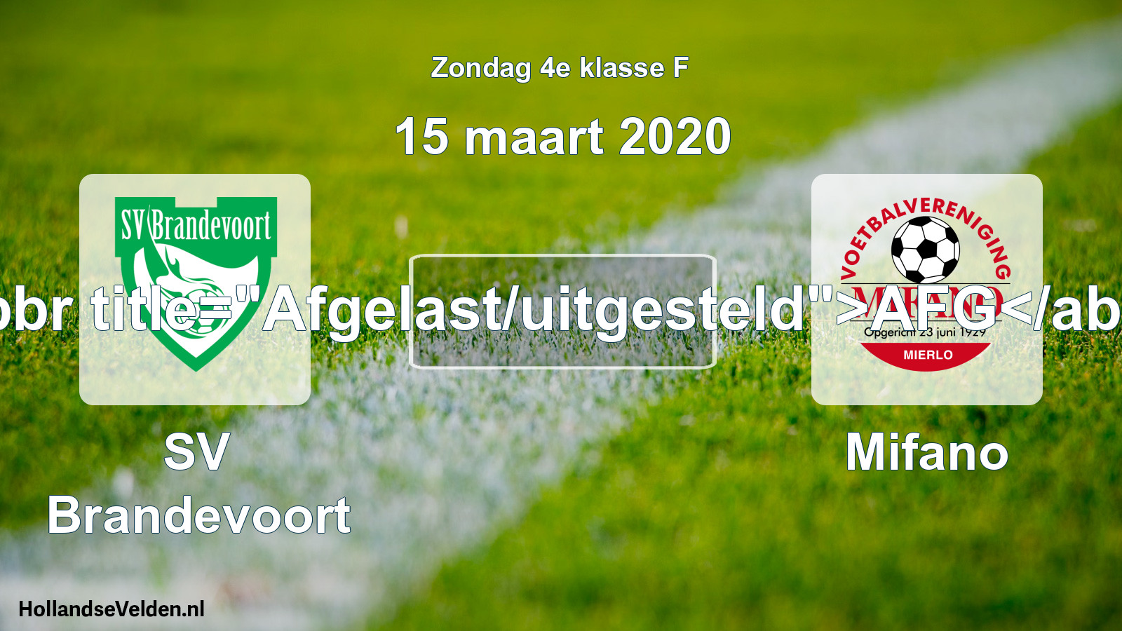 Scheduled Match: SV Brandevoort - Mifano (15 March 2020)