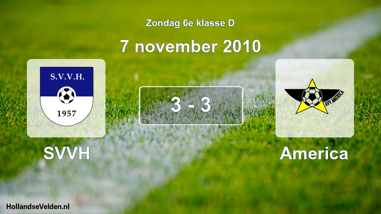 Total number of matches played: SVVH - America 3 - 3 (7 November 2010)