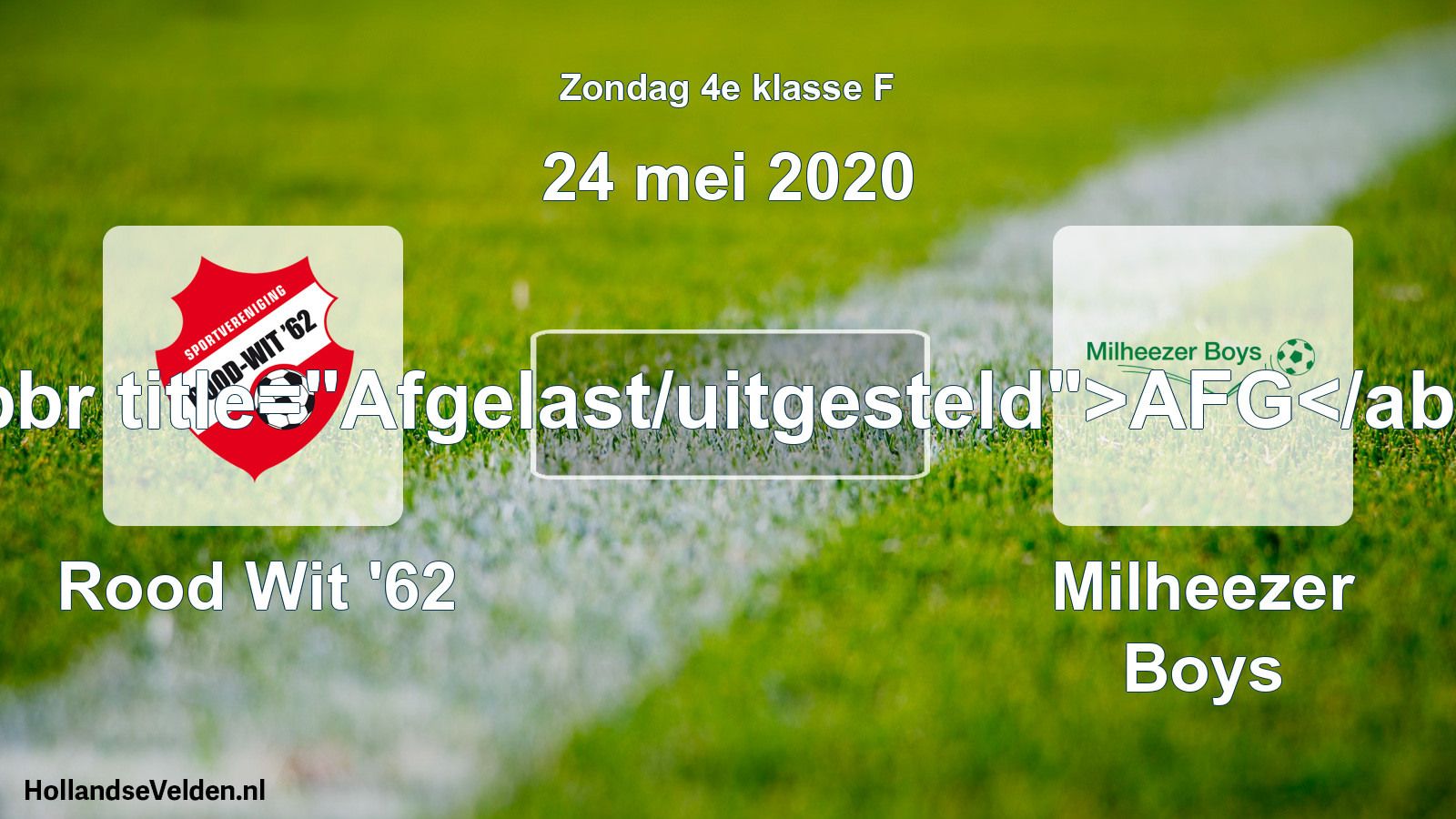 Scheduled Match: Rood Wit '62 - Milheezer Boys (24 May 2020)