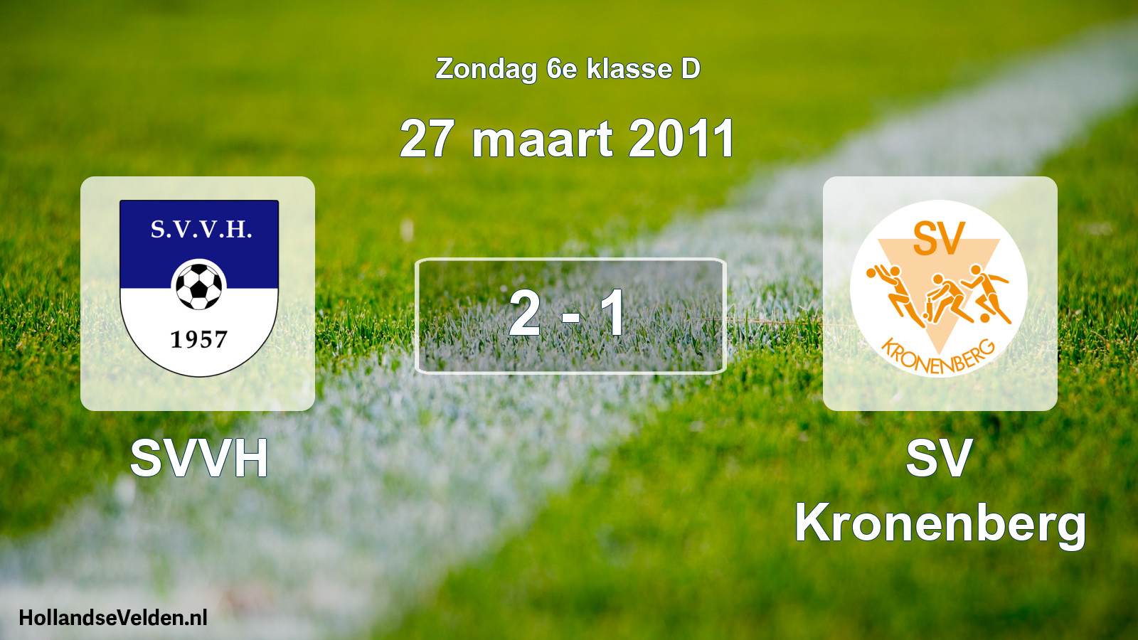 Total number of matches played: SVVH - SV Kronenberg 2 - 1 (27 March 2011)