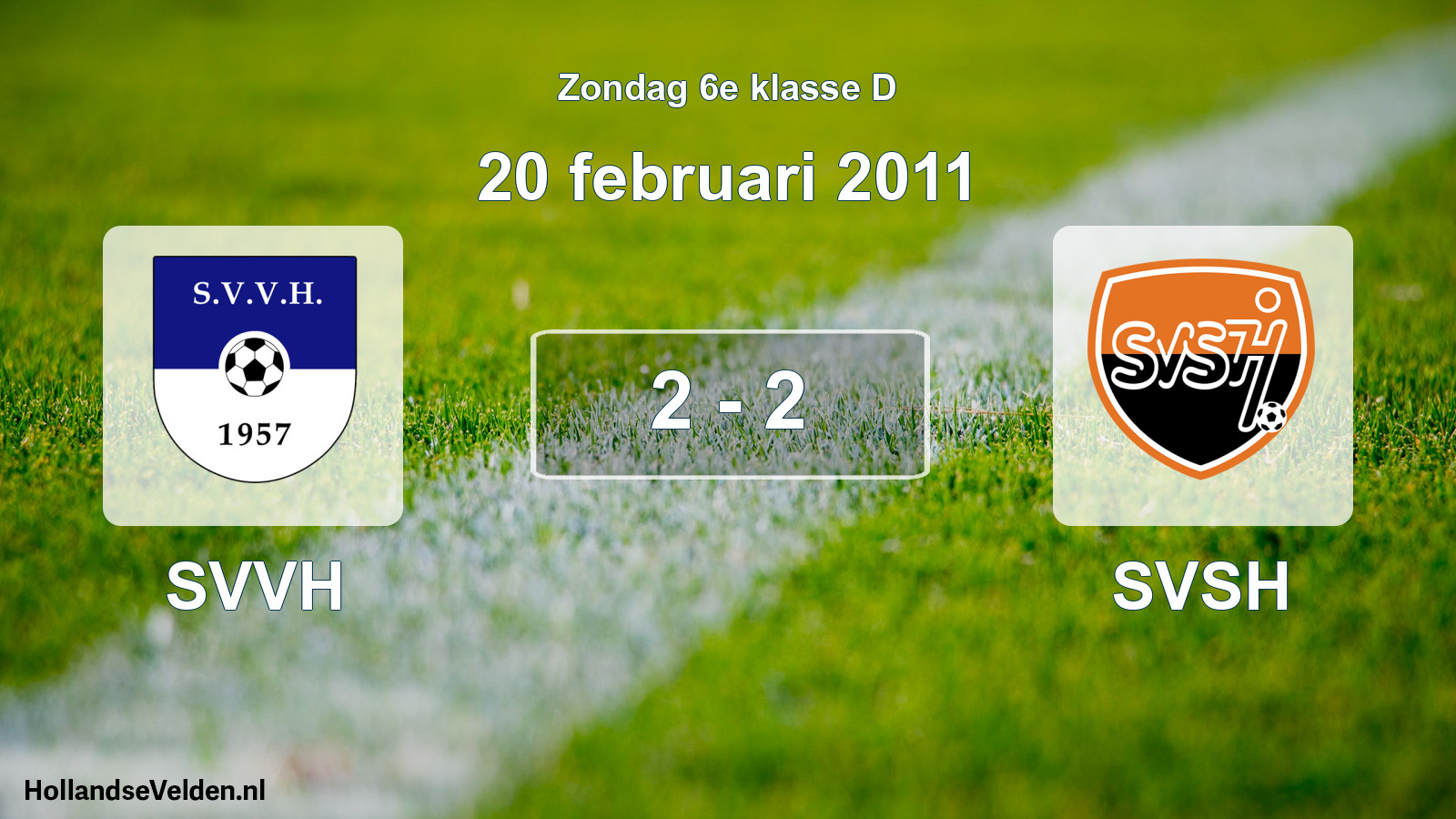 Total number of matches played: SVVH - SVSH 2 - 2 (20 February 2011)