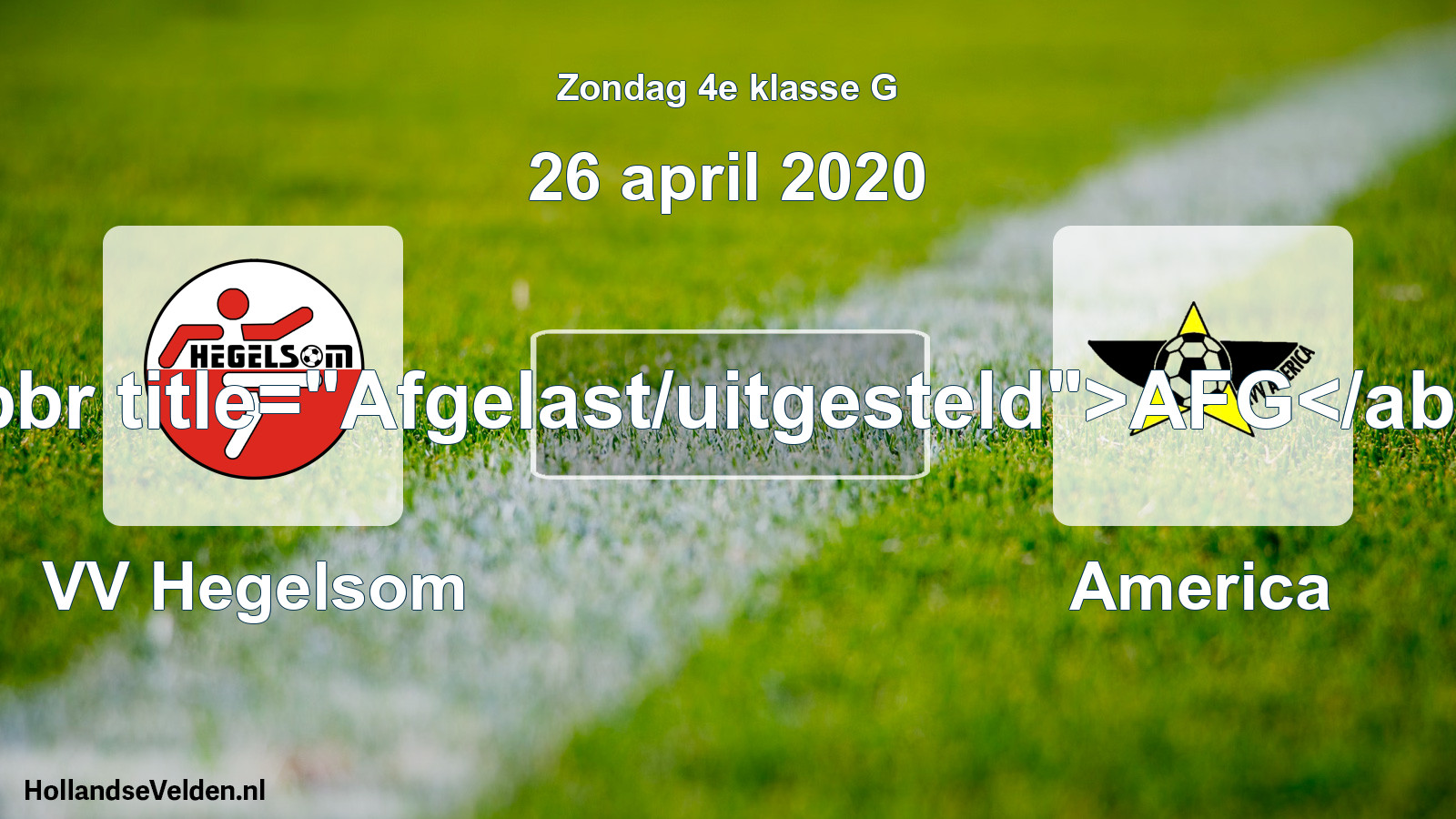 Scheduled Match: VV Hegelsom - America (26 April 2020)