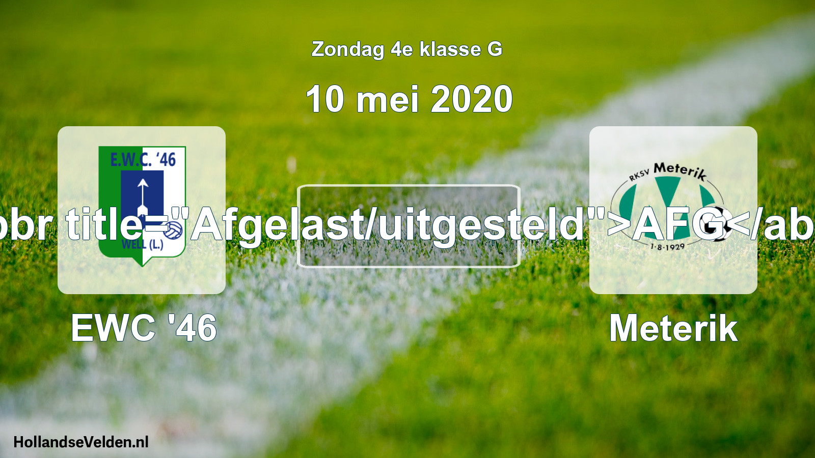 Scheduled Match: EWC '46 - Meterik (10 May 2020)