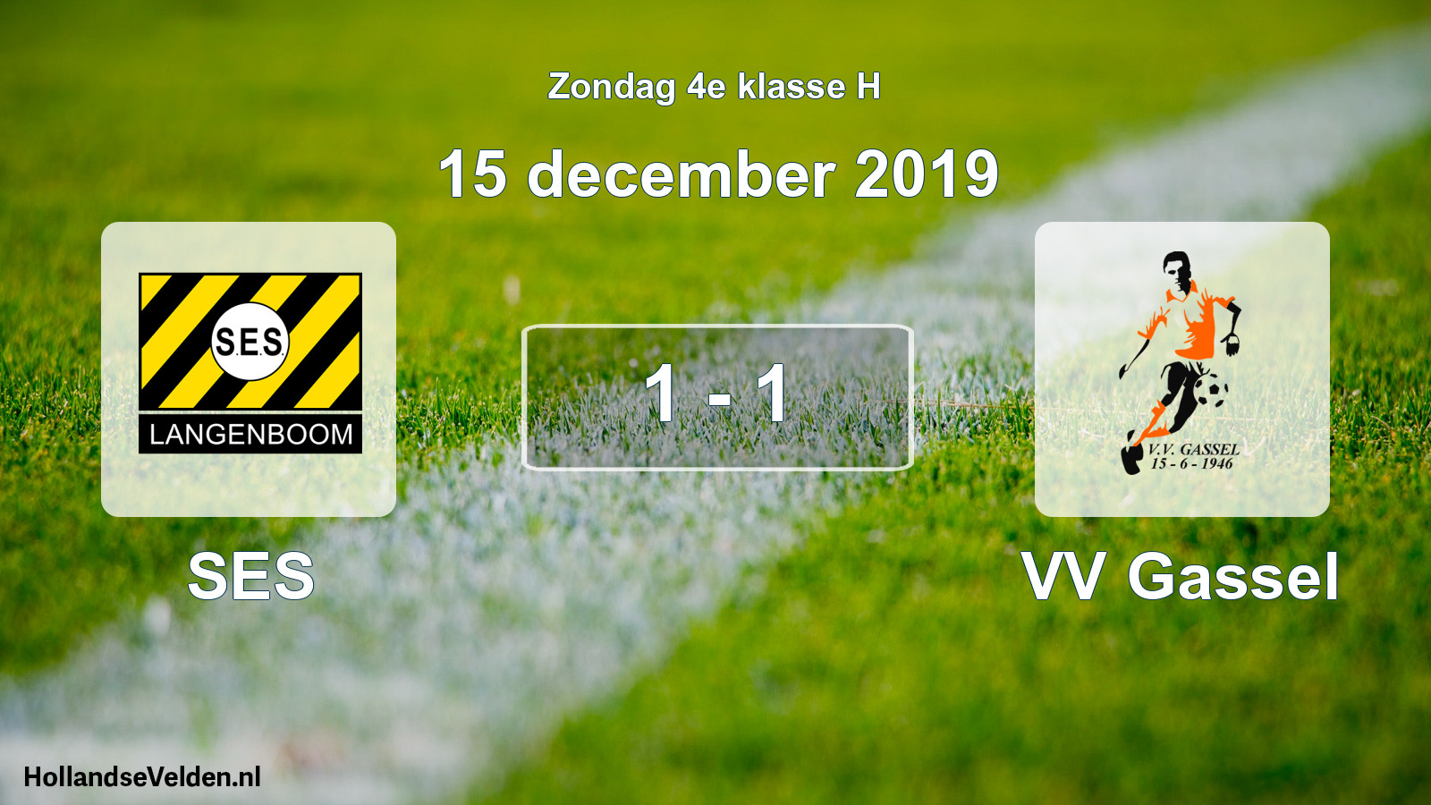 Total number of matches played: SES - VV Gassel 1 - 1 (15 December 2019)