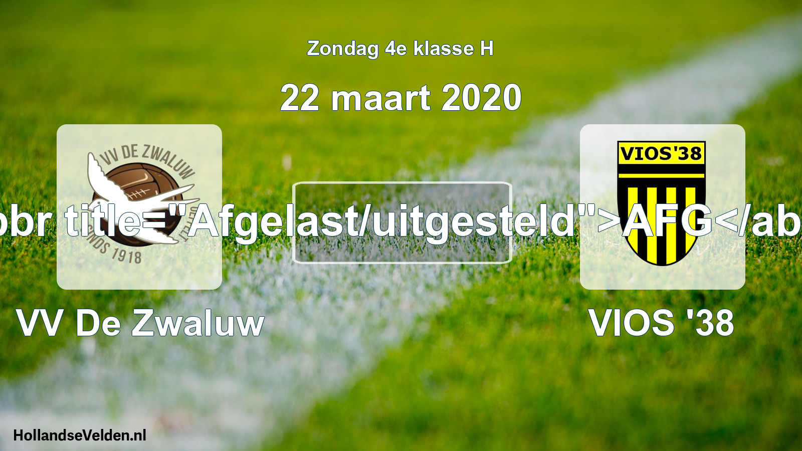 Scheduled Match: VV De Zwaluw - VIOS '38 (22 March 2020)