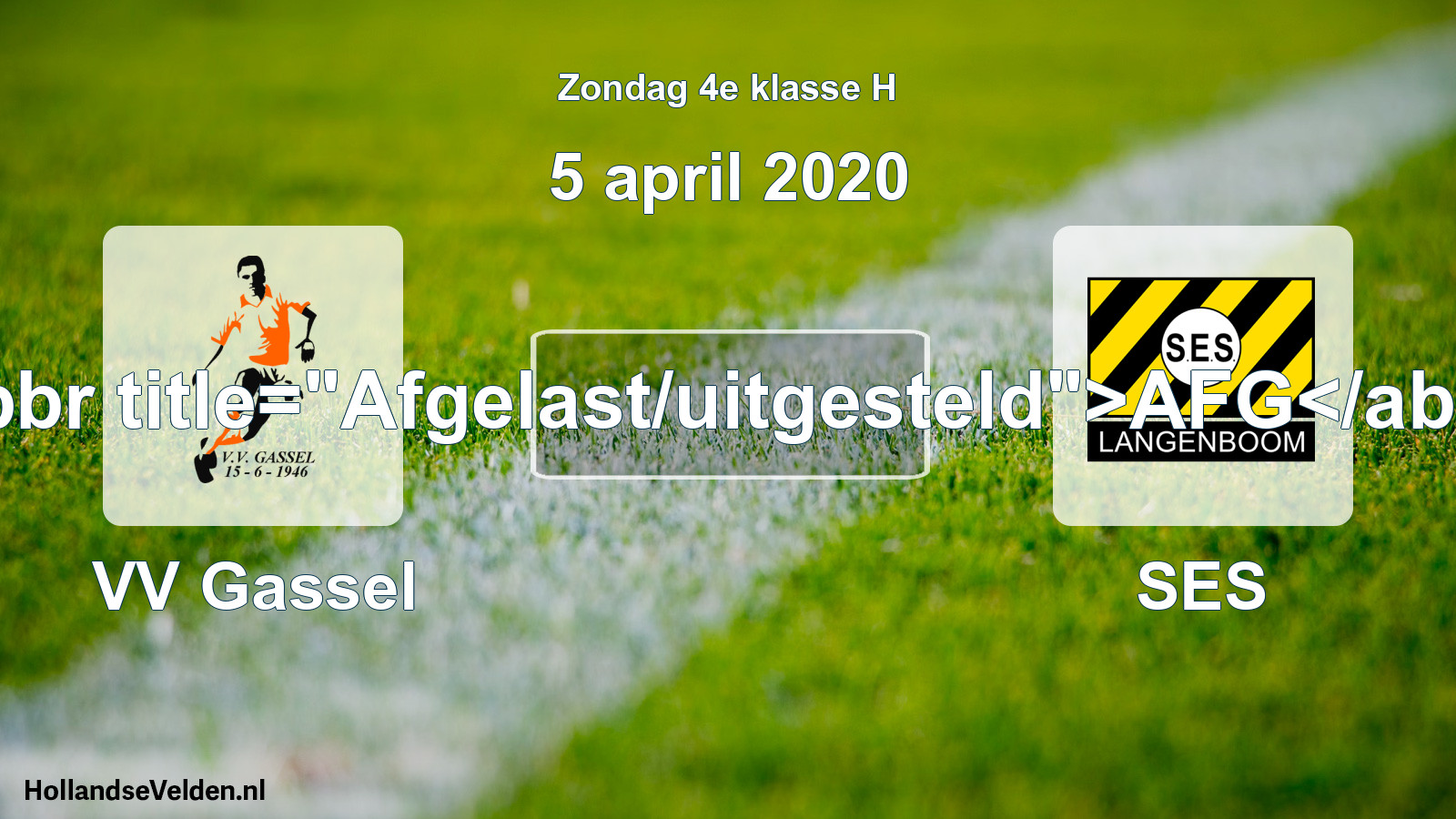 Scheduled Match: VV Gassel - SES (5 April 2020)
