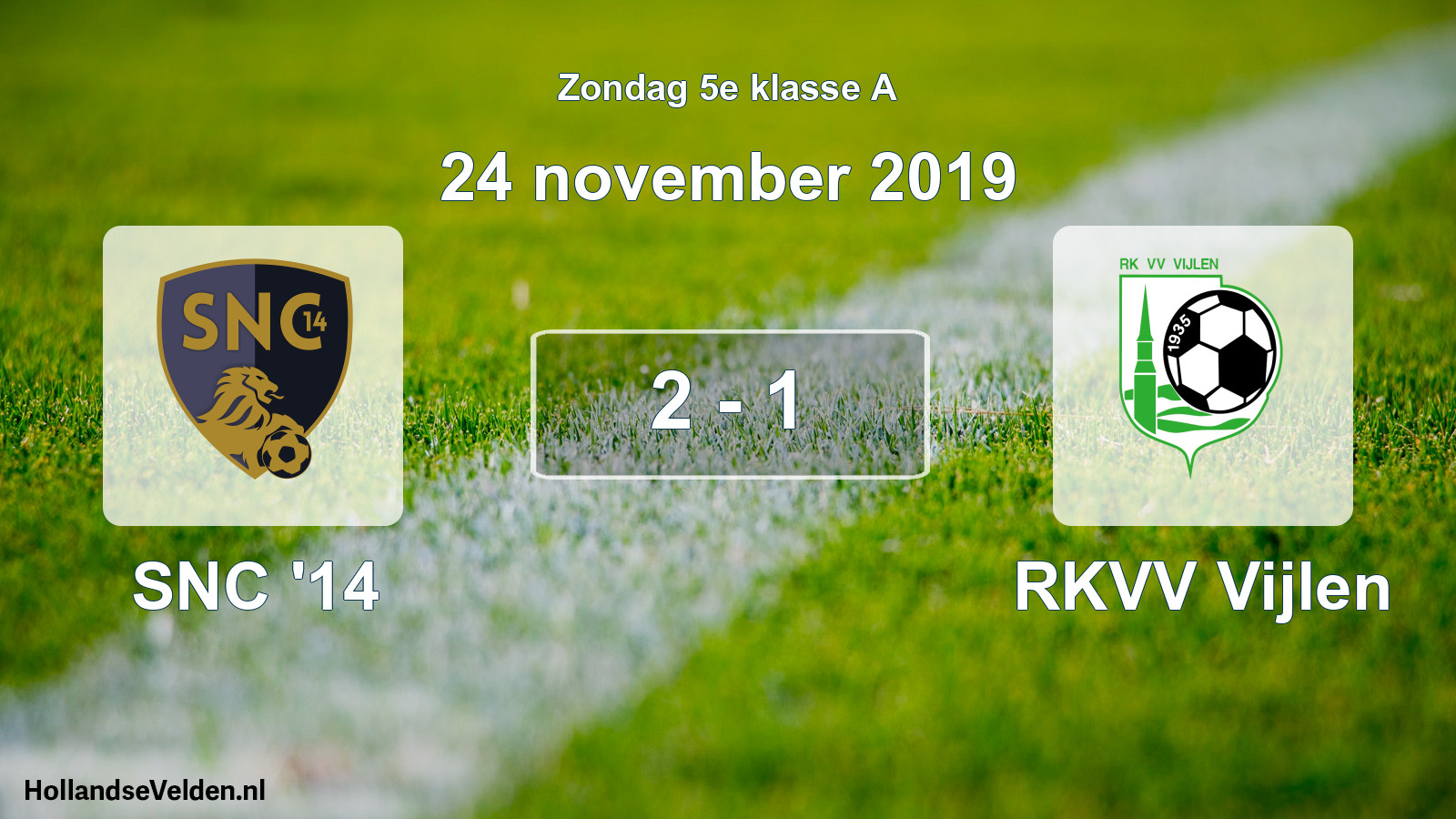 Total number of matches played: SNC '14 - RKVV Vijlen 2 - 1 (24 November 2019)