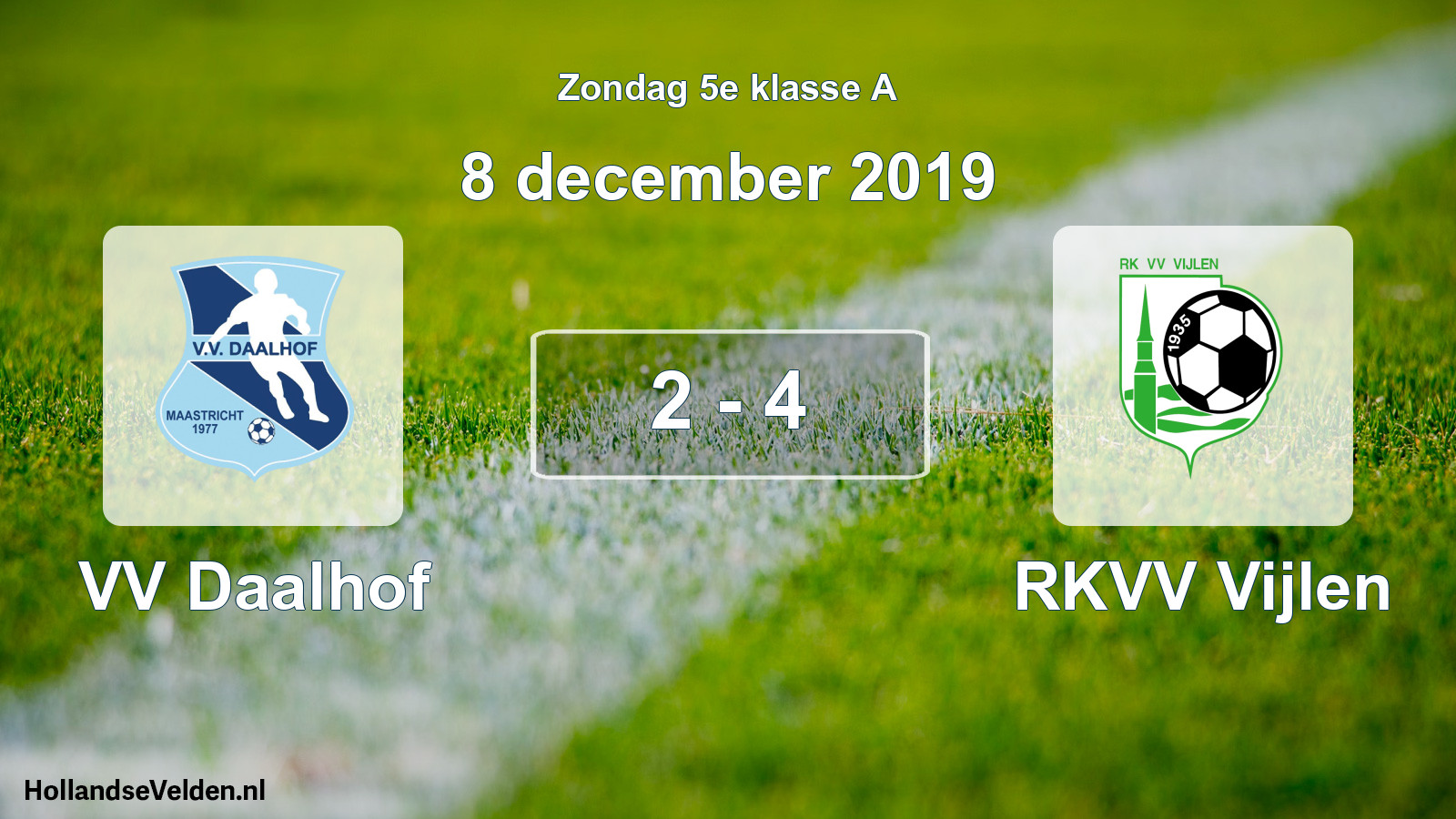 Total number of matches played: VV Daalhof - RKVV Vijlen 2 - 4 (8 December 2019)