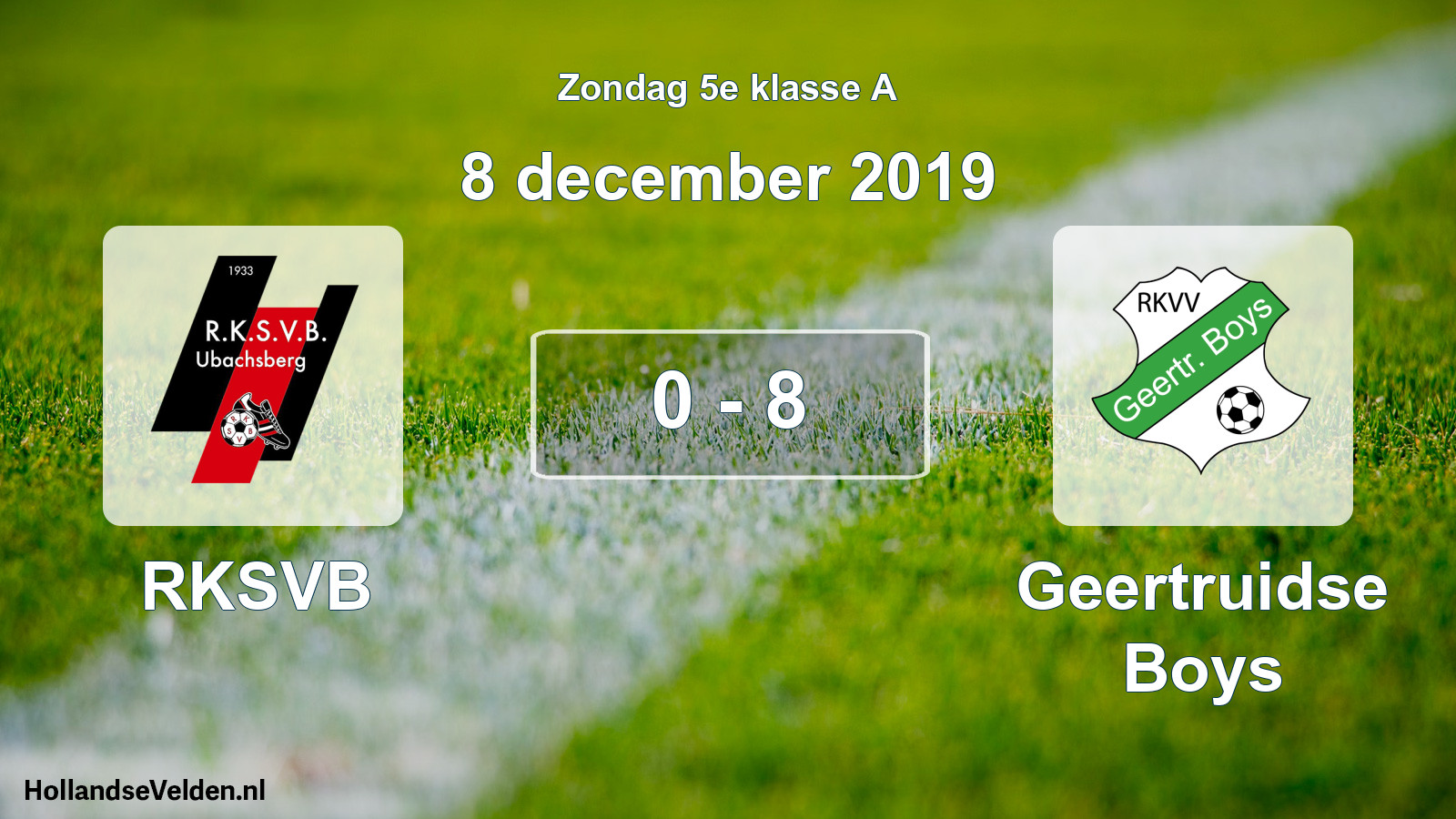 Total number of matches played: RKSVB - Geertruidse Boys 0 - 8 (8 December 2019)