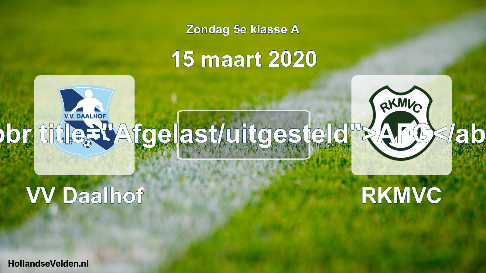 Scheduled Match: VV Daalhof - RKMVC (15 March 2020)
