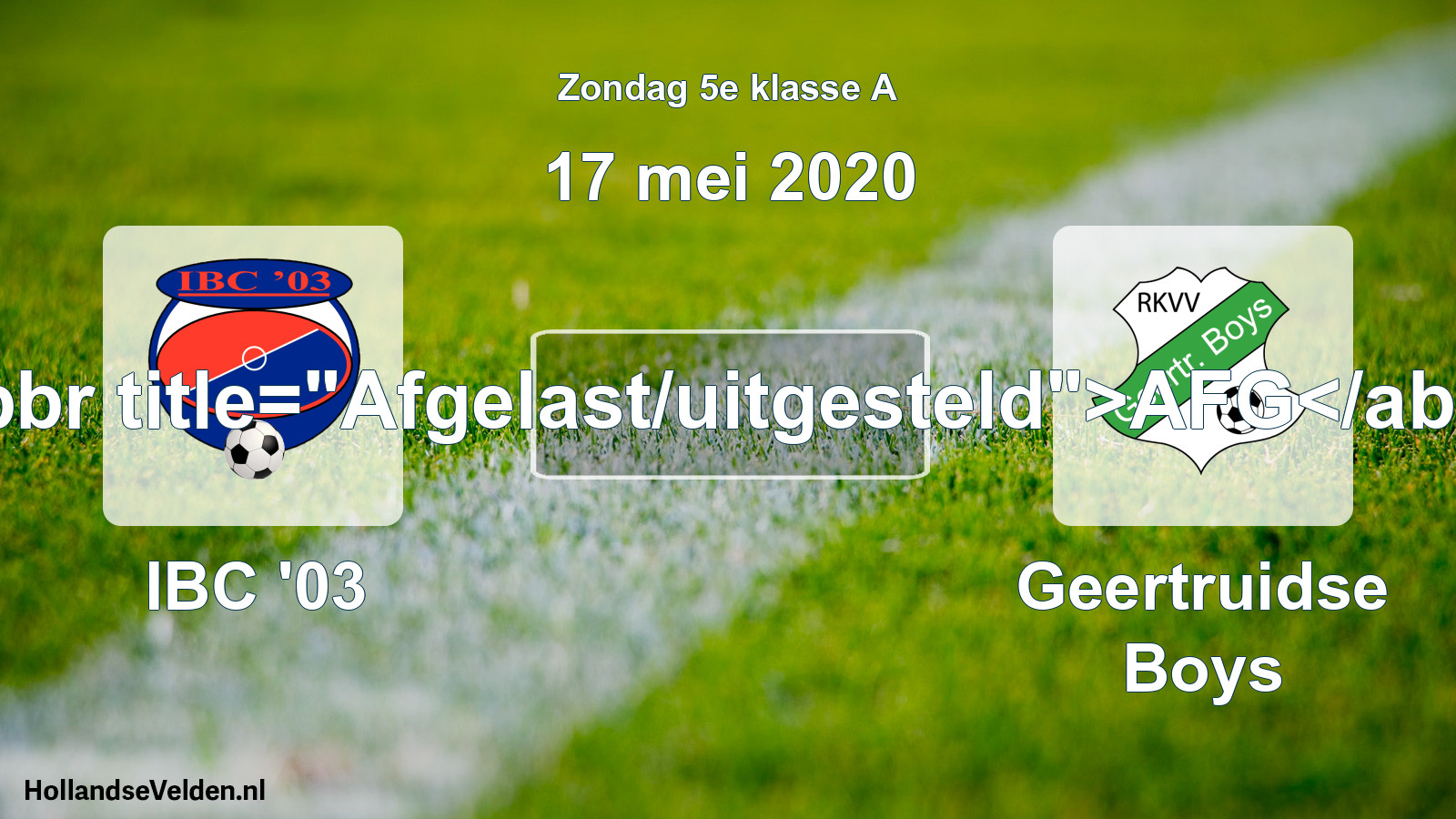 Scheduled Match: IBC '03 - Geertruidse Boys (17 May 2020)