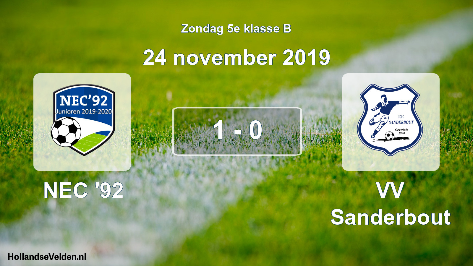 Total number of matches played: NEC '92 - VV Sanderbout 1 - 0 (24 November 2019)