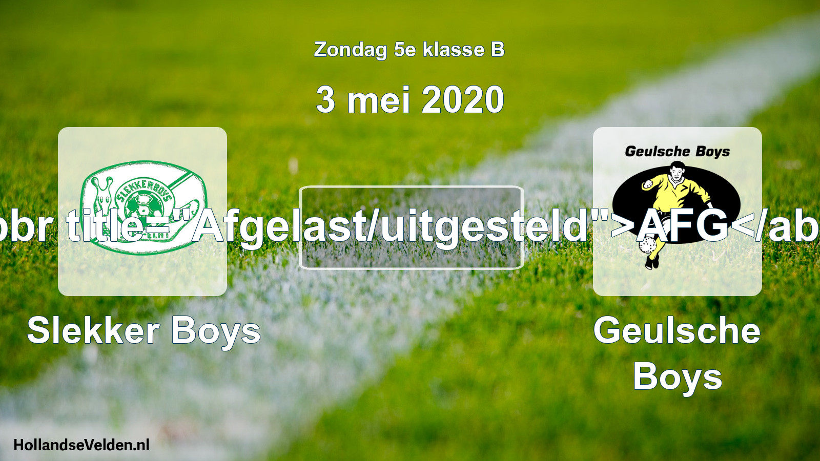 Scheduled Match: Slekker Boys - Geulsche Boys (3 May 2020)