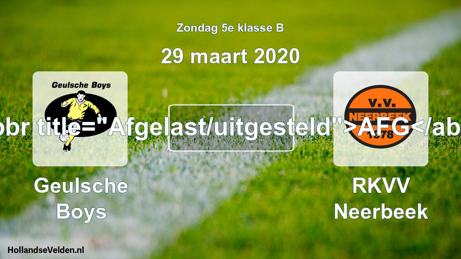 Scheduled Match: Geulsche Boys - RKVV Neerbeek (29 March 2020)