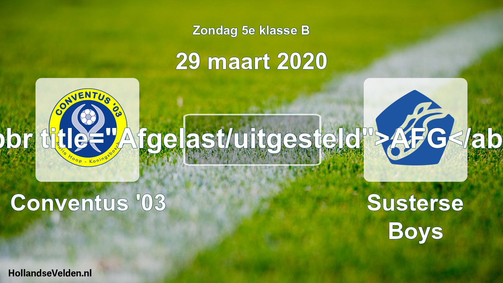Scheduled Match: Conventus '03 - Susterse Boys (29 March 2020)