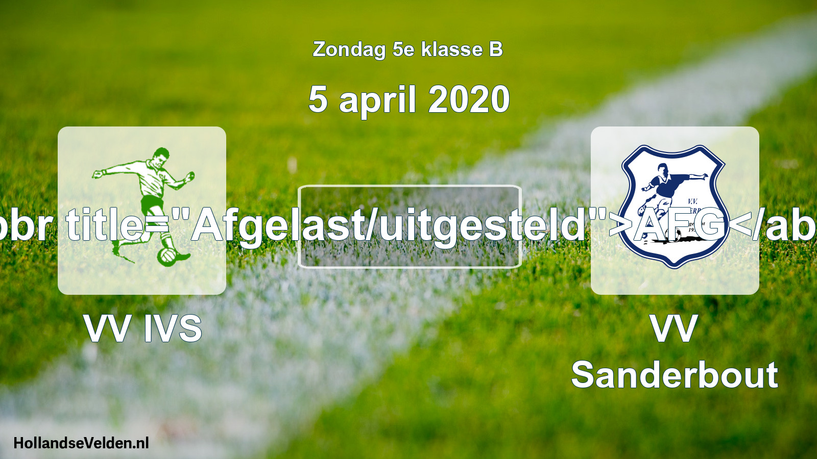 Scheduled Match: VV IVS - VV Sanderbout (5 April 2020)