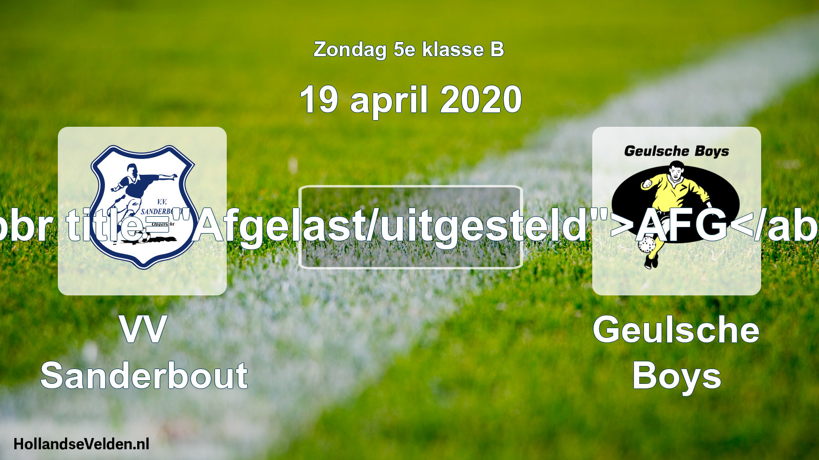 Scheduled Match: VV Sanderbout - Geulsche Boys (19 April 2020)