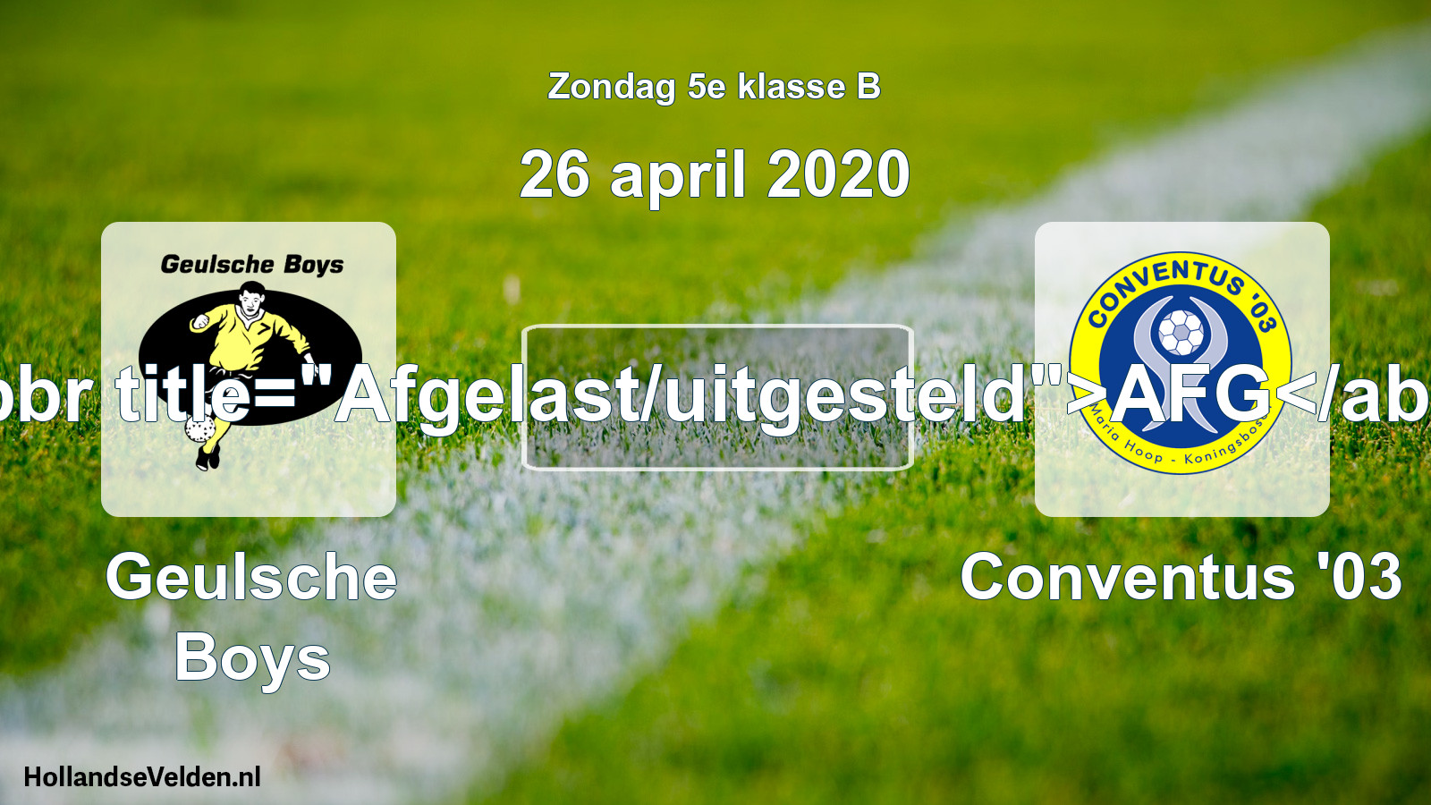Scheduled Match: Geulsche Boys - Conventus '03 (26 April 2020)