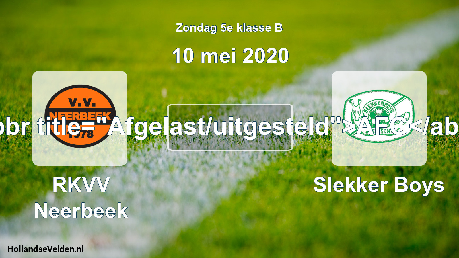 Scheduled Match: RKVV Neerbeek - Slekker Boys (10 May 2020)