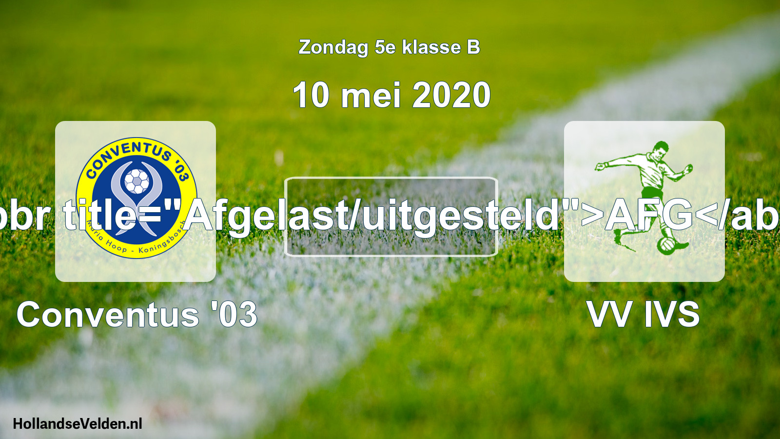 Scheduled Match: Conventus '03 - VV IVS (10 May 2020)