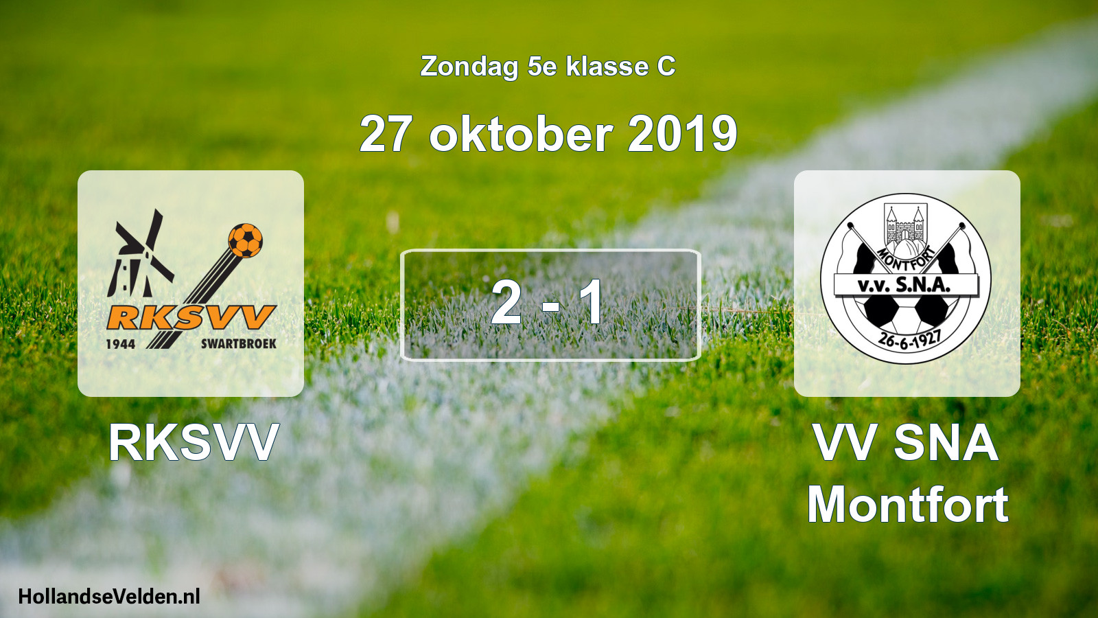 Total number of matches played: RKSVV - VV SNA Montfort 2 - 1 (27 October 2019)