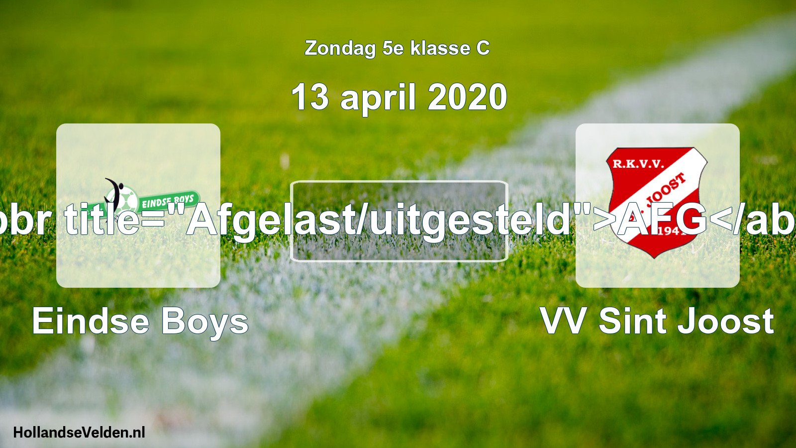 Scheduled Match: Eindse Boys - VV Sint Joost (13 April 2020)