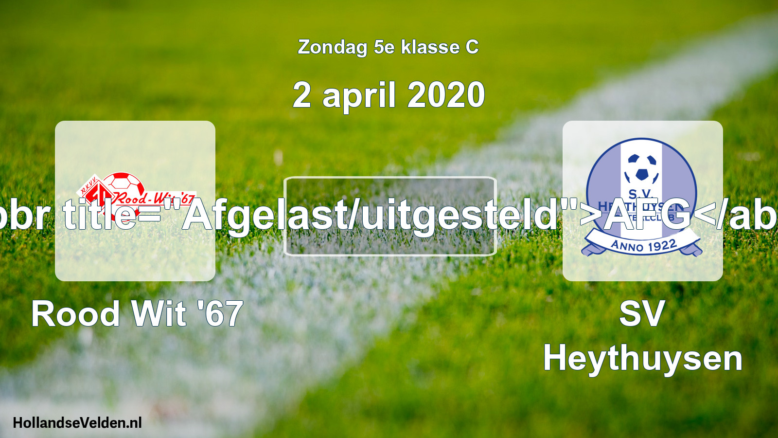 Scheduled Match: Rood Wit '67 - Heythuysen (2 April 2020)